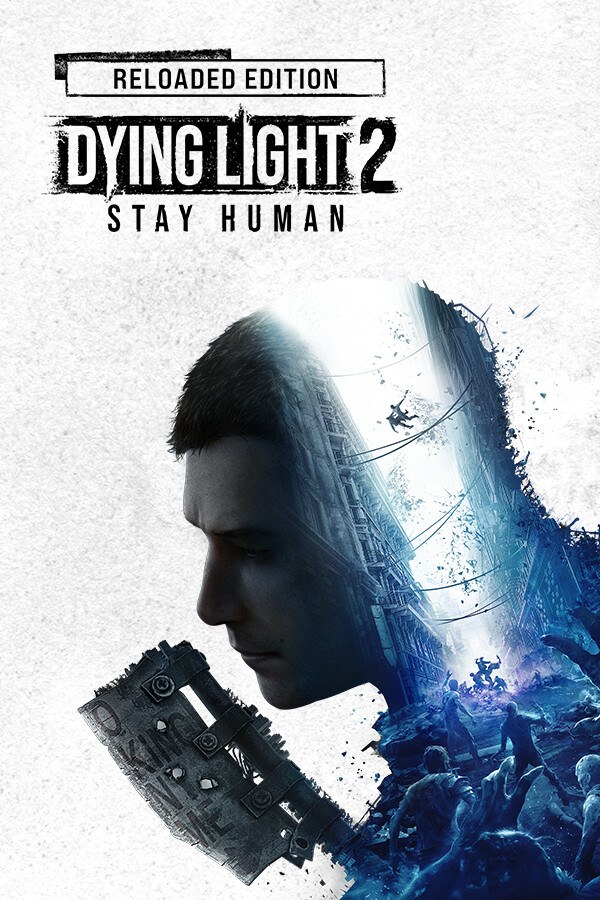 Dying Light 2 Stay Human Reloaded Edition